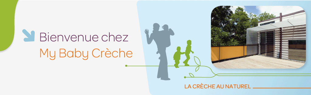 Bienvenue chez My Baby Crèche